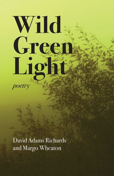 Wild Green Light - David Adams Richards - Margo Wheaton