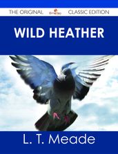 Wild Heather - The Original Classic Edition