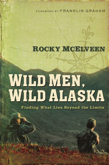 Wild Men, Wild Alaska - Rocky McElveen