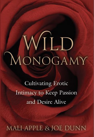 Wild Monogamy - Mali Apple - Joe Dunn