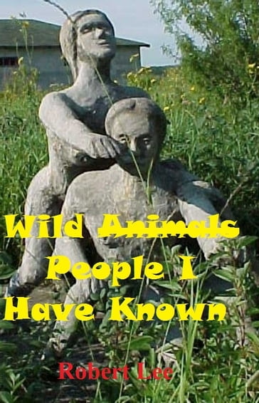 Wild People I Have Known - Robert Lee