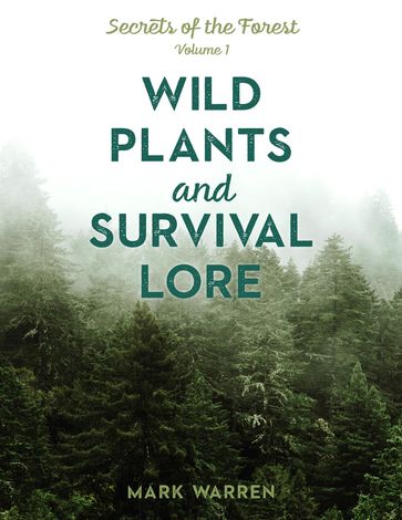 Wild Plants and Survival Lore - Mark Warren
