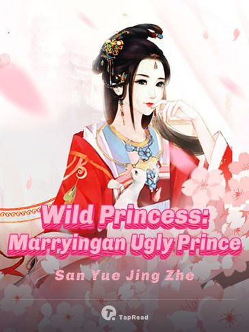 Wild Princess: Marrying an Ugly Prince 22 Anthology - San Yue Jing Zhe