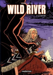 Wild River (Tome 2) - La Captive