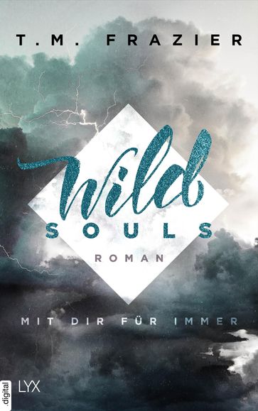 Wild Souls - Mit dir für immer - T. M. Frazier