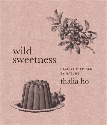 Wild Sweetness - Thalia Ho