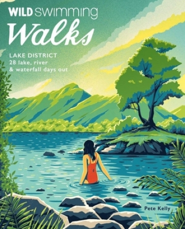 Wild Swimming Walks Lake District - Pete Kelly