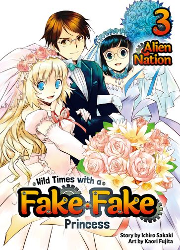 Wild Times with a Fake Fake Princess: Volume 3 - Ichiro Sakaki
