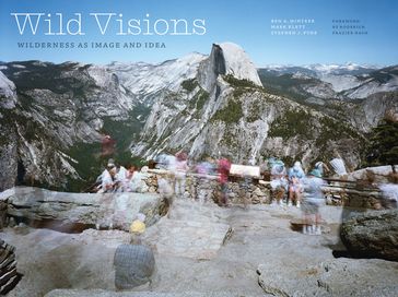 Wild Visions - Ben A Minteer - Mark Klett - Stephen J. Pyne