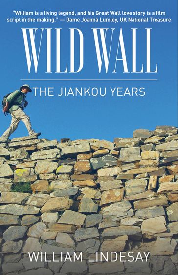 Wild Wall-The Jiankou Years - William Lindesay