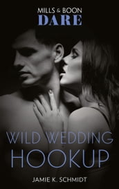 Wild Wedding Hookup (Mills & Boon Dare)