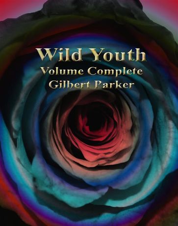 Wild Youth - Gilbert Parker