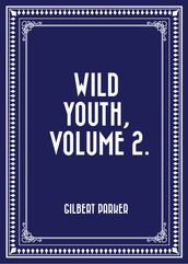 Wild Youth, Volume 2.