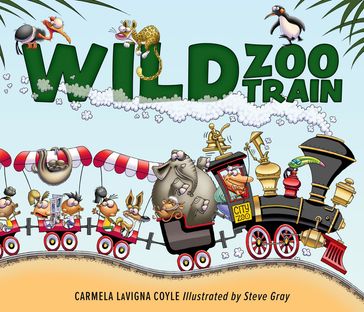 Wild Zoo Train - Carmela LaVigna Coyle