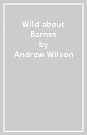 Wild about Barnes