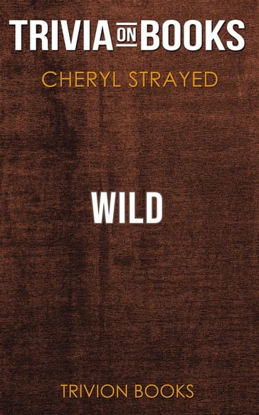 Wild by Cheryl Strayed (Trivia-On-Books) - Trivion Books