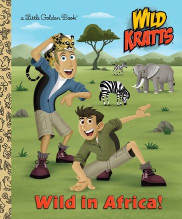 Wild in Africa! (Wild Kratts) - Chris Kratt - Martin Kratt