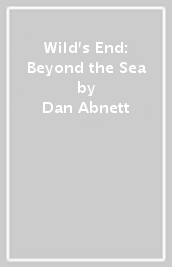 Wild s End: Beyond the Sea