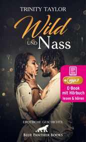 Wild und nass Erotik Audio Story Erotisches Hörbuch