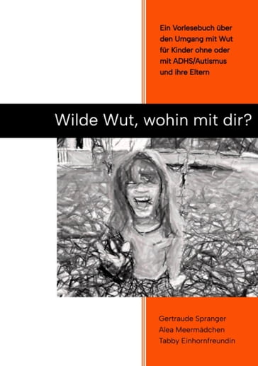 Wilde Wut, wohin mit Dir? - Gertraude Spranger - Alea Meermadchen - Tabby Einhornfreundin