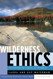 Wilderness Ethics: Preserving the Spirit of Wildness