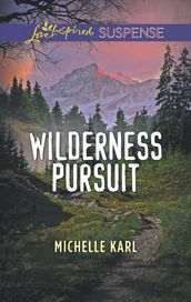 Wilderness Pursuit (Mills & Boon Love Inspired Suspense) (Mountie Brotherhood)