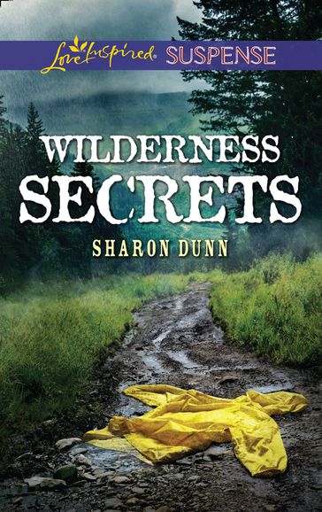 Wilderness Secrets (Mills & Boon Love Inspired Suspense) - Sharon Dunn