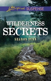 Wilderness Secrets (Mills & Boon Love Inspired Suspense)