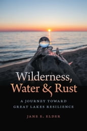 Wilderness, Water, and Rust