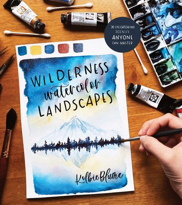Wilderness Watercolor Landscapes - Kolbie Blume