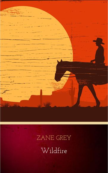 Wildfire: Special Edition - Zane Grey