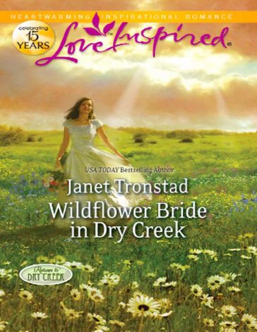 Wildflower Bride In Dry Creek (Return to Dry Creek, Book 3) (Mills & Boon Love Inspired) - Janet Tronstad