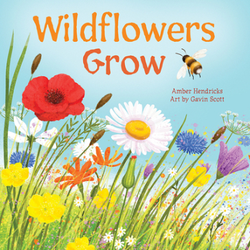 Wildflowers Grow - Amber Hendricks