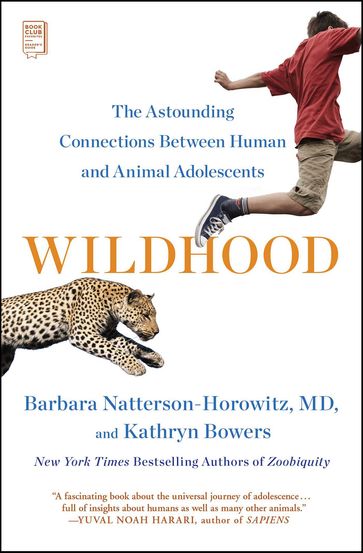 Wildhood - Barbara Natterson-Horowitz - Kathryn Bowers