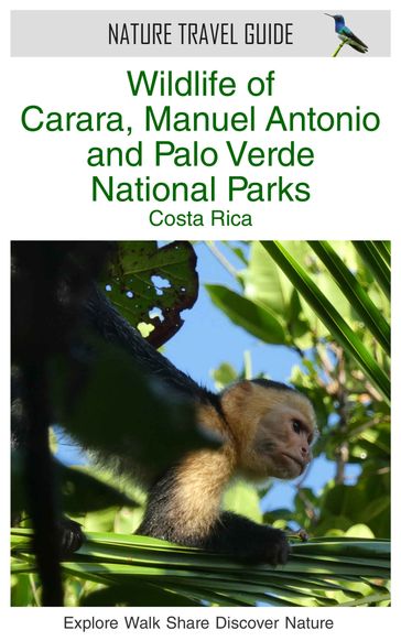 Wildlife of Carara, Manuel Antonio and Palo Verde National Parks, Costa Rica (Nature Travel Guide) - James Duncan