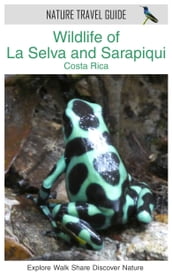 Wildlife of La Selva and Sarapiqui, Costa Rica (Nature Travel Guide)