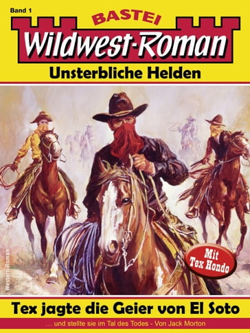Wildwest-Roman  Unsterbliche Helden 1 - Jack Morton