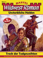 Wildwest-Roman Unsterbliche Helden 11