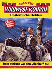 Wildwest-Roman Unsterbliche Helden 17