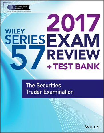 Wiley FINRA Series 57 Exam Review 2017 - Wiley