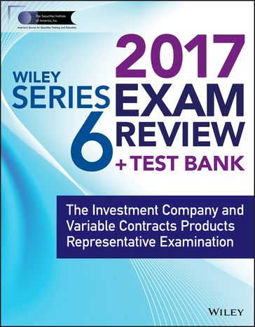 Wiley FINRA Series 6 Exam Review 2017 - Wiley