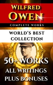 Wilfred Owen Complete Works World s Best Collection