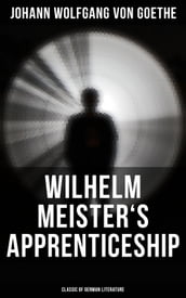 Wilhelm Meister s Apprenticeship (Classic of German Literature)