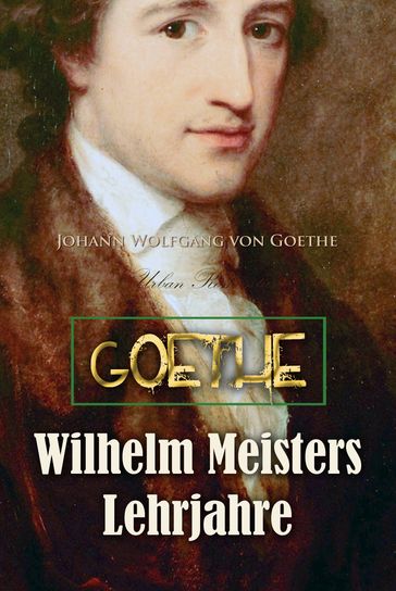 Wilhelm Meisters Lehrjahre - Johann Goethe