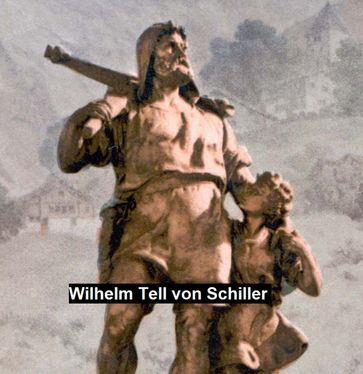 Wilhelm Tell - Frederick Schiller