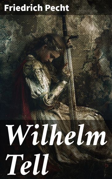 Wilhelm Tell - Friedrich Pecht