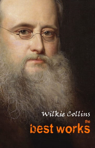 Wilkie Collins: The Best Works - Collins Wilkie