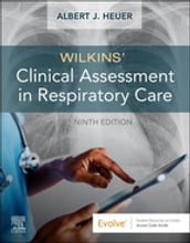 Wilkins  Clinical Assessment in Respiratory Care - E-Book