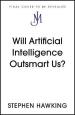 Will Artificial Intelligence Outsmart Us?