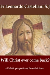 Will Christ Ever Come Back?